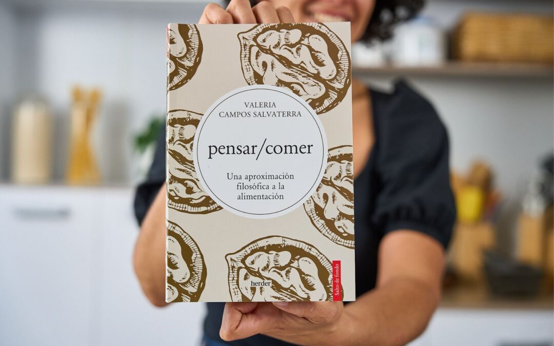 Valeria Campos Salvaterra y su libro pensar/comer: una aproximación filosófica a la alimentación