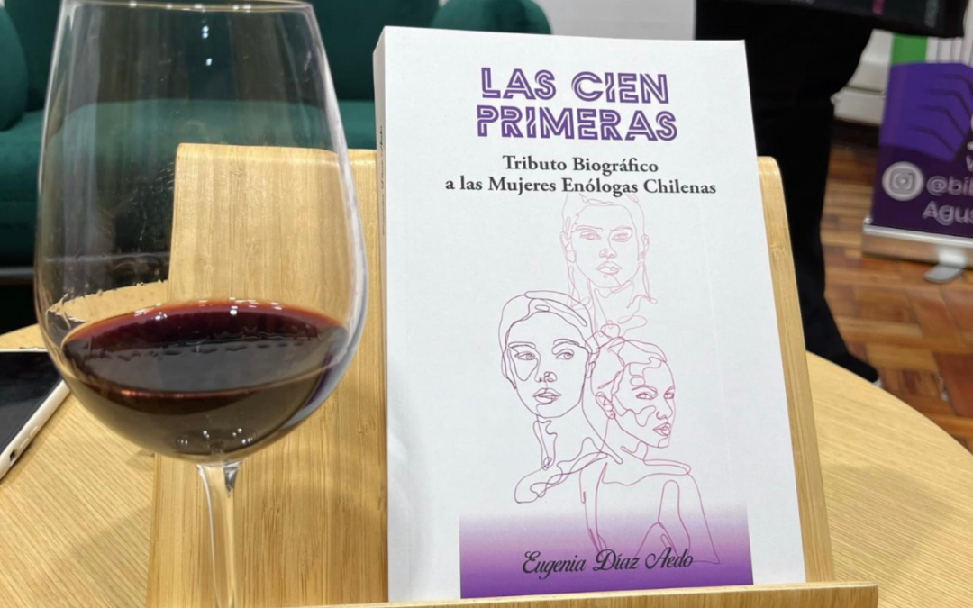 Las Cien Primeras:  El libro de Eugenia Díaz Aedo que homenajea a las mujeres enólogas chilenas